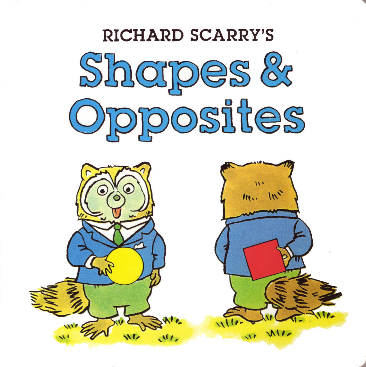 Richard Scarrys Shapes Opposites