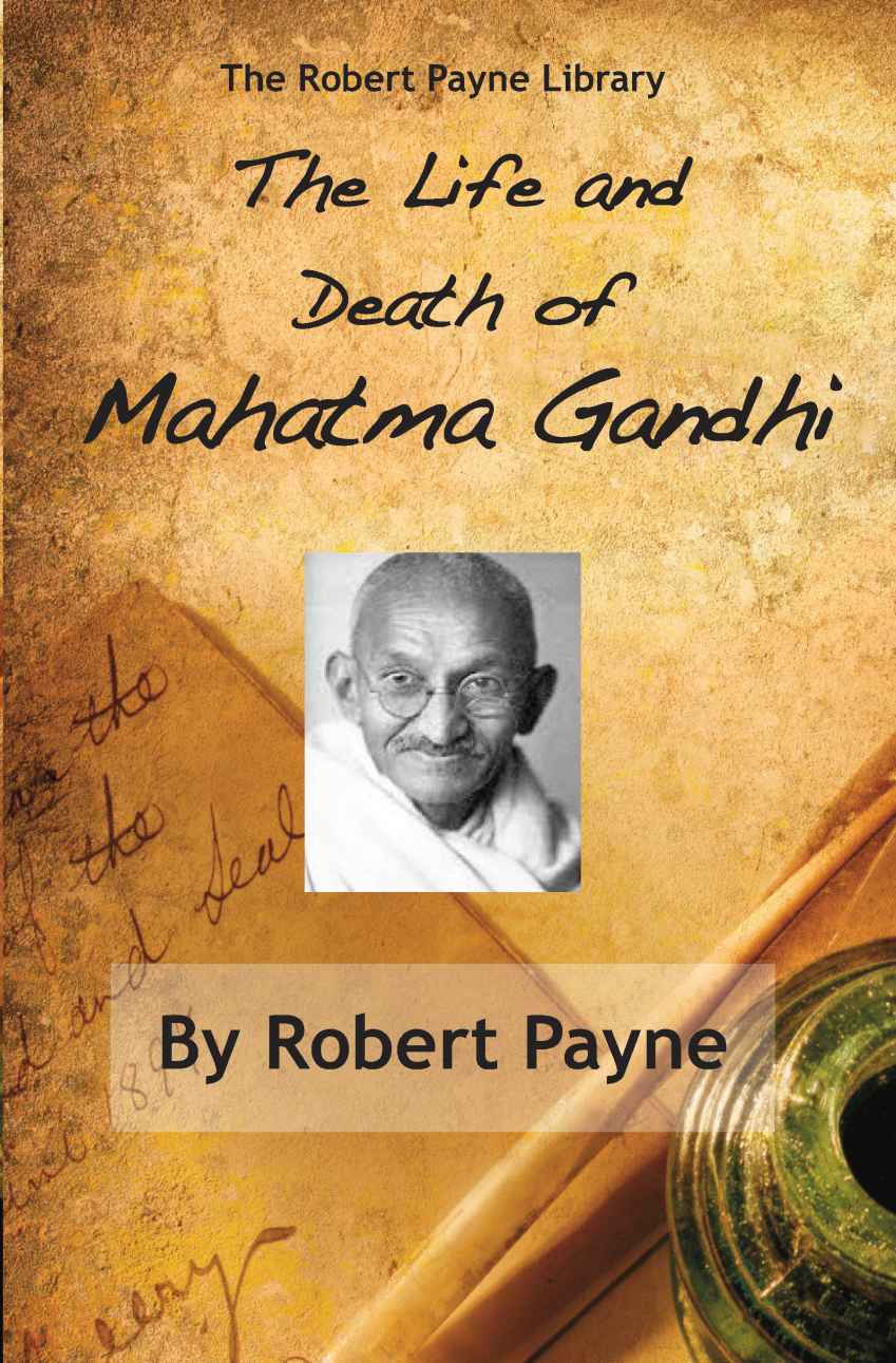 The Life And Death Of Mahatma Gandhi Payne Robert
