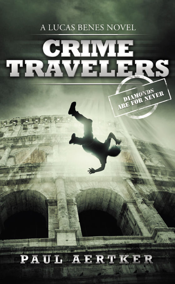 Diamonds Are For Never Crime Travelers Spy Series Book 2 Aertker Paul