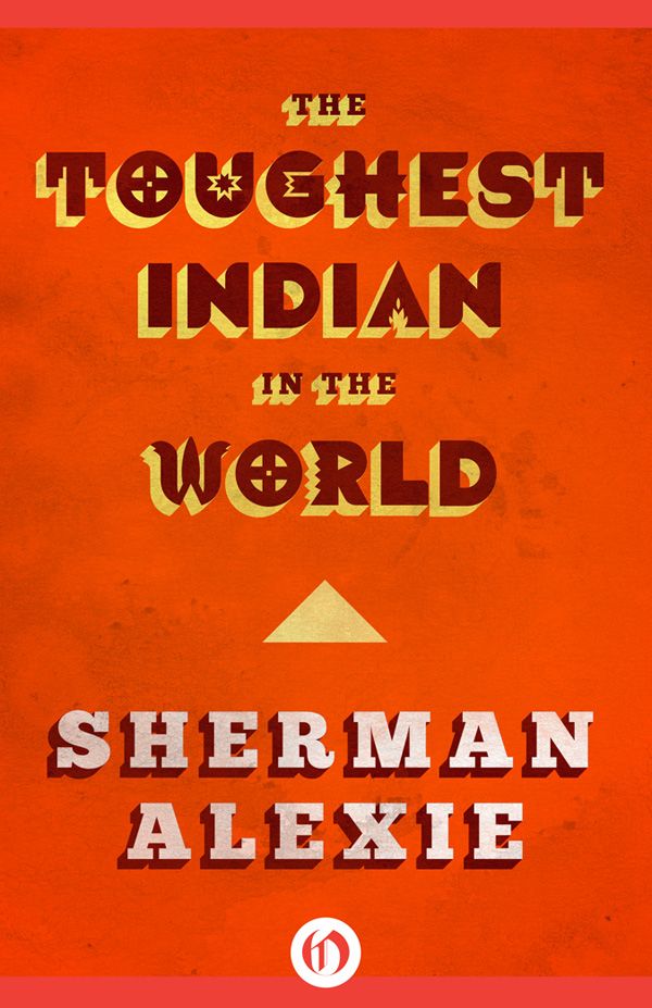 The Toughest Indian In The World Sherman Alexie