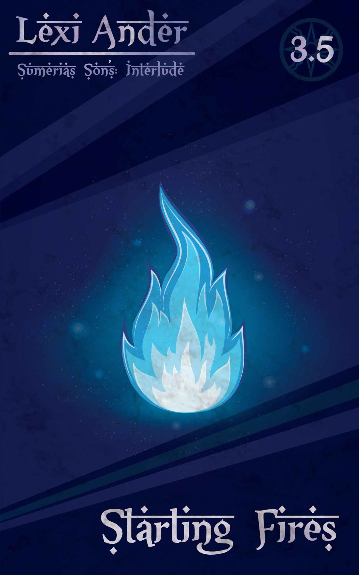 Starting Fires Sumerias Sons 35 Lexi Ander
