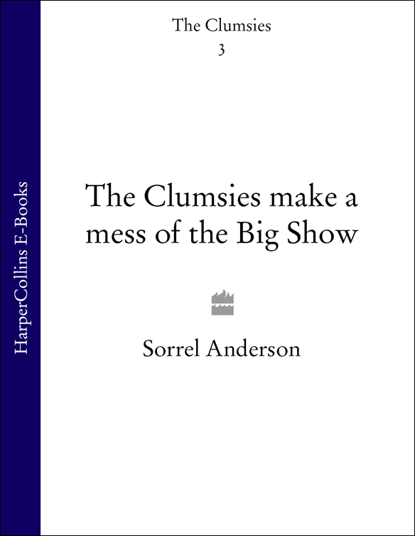 The Clumsies Make A Mess Of The Big Show Anderson Sorrel