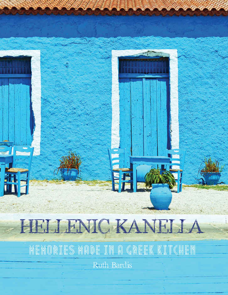 Hellenic Kanella Memories Made In A Greek Kitchen Ruth Bardis