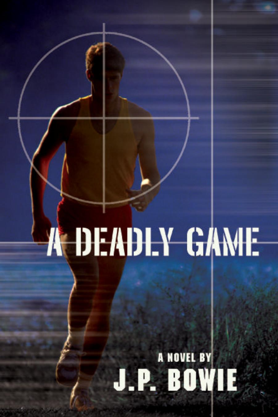 A Deadly Game Bowie J P