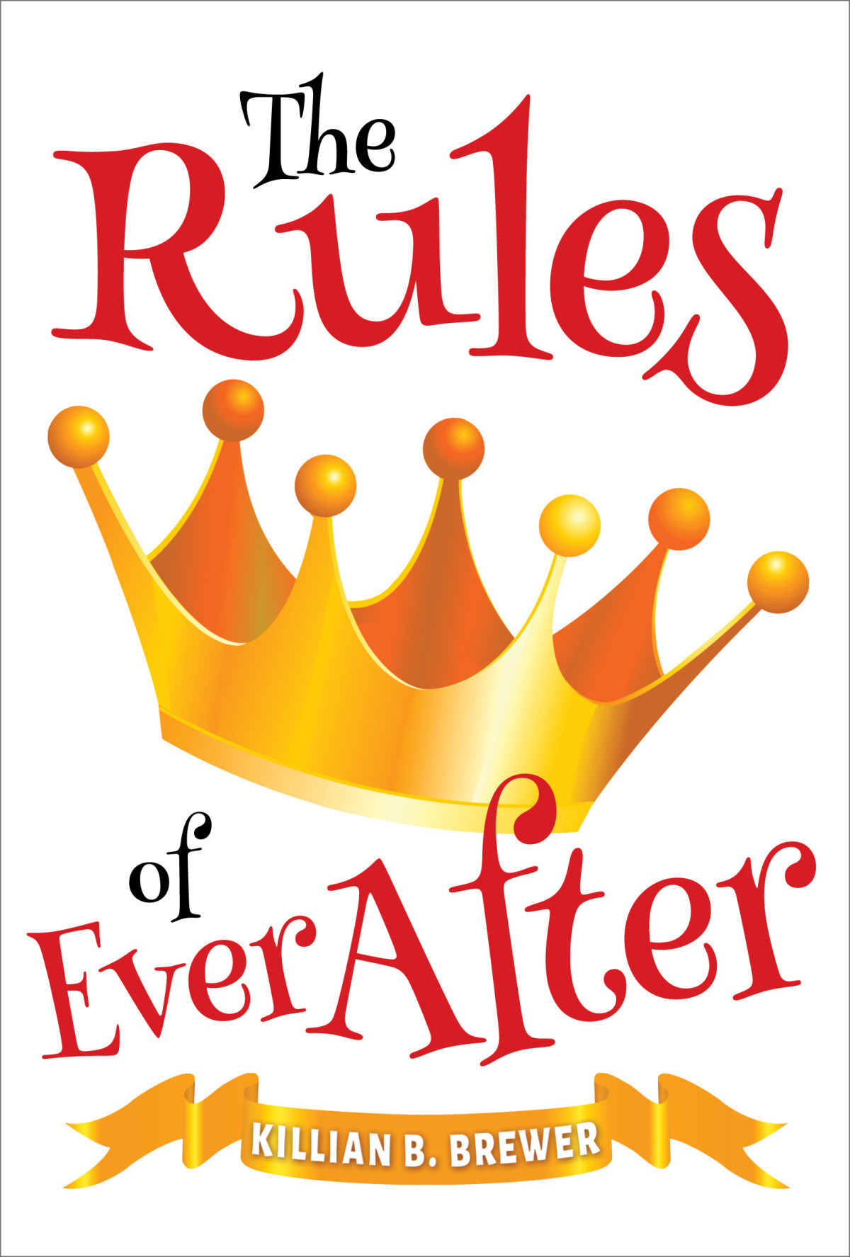 The Rules Of Ever After Brewer Killian B