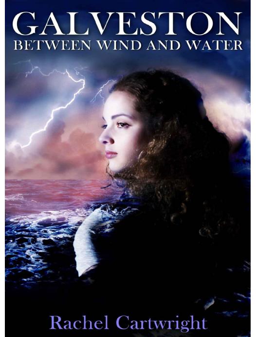 Galveston Between Wind And Water Cartwright Rachel