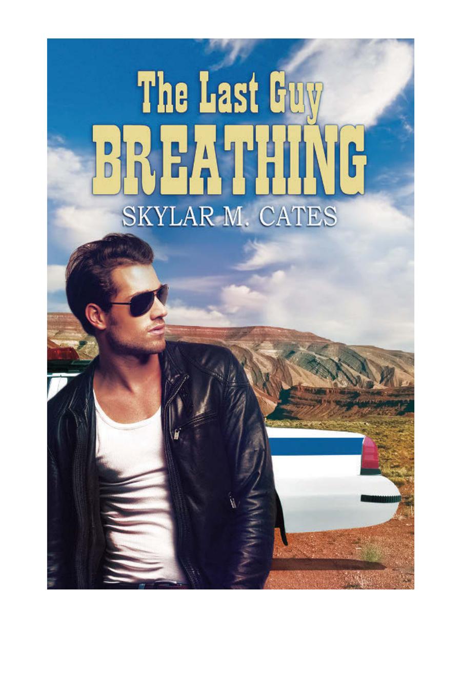 The Last Guy Breathing Cates Skylar M