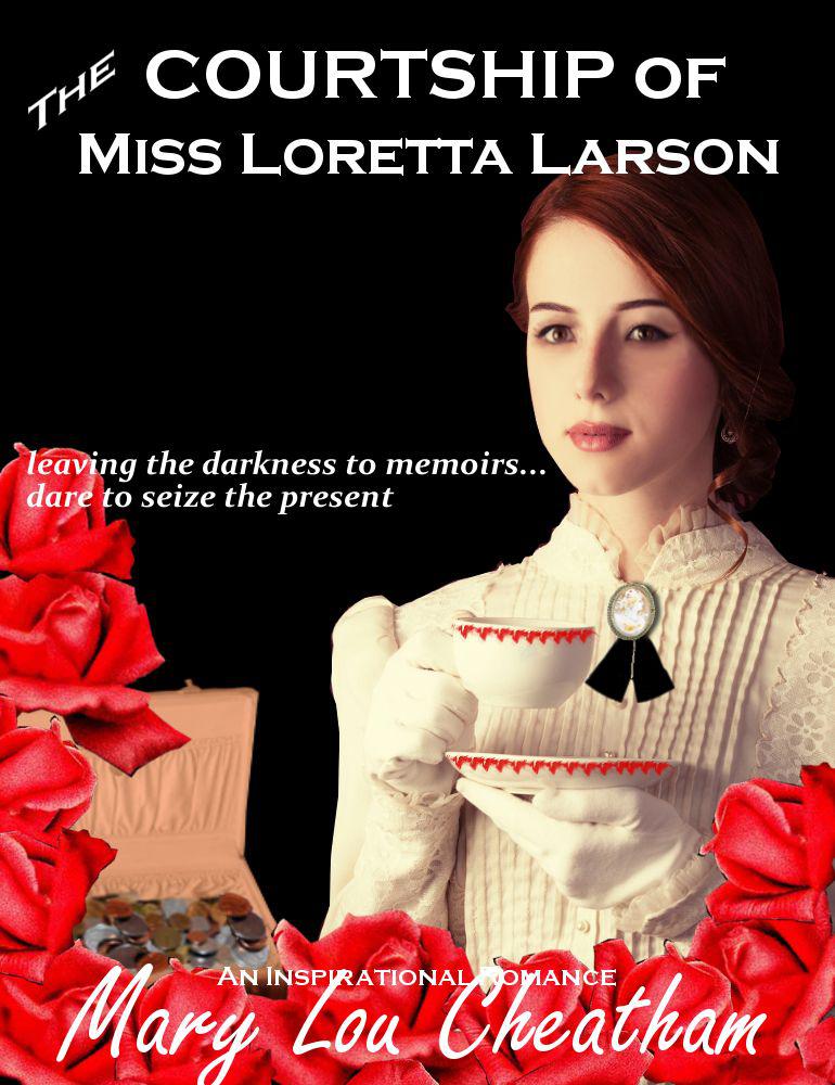 The Courtship Of Miss Loretta Larson Cheatham Mary Lou