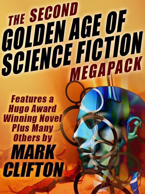 The Second Golden Age Of Science Fiction Megapack 2 Clifton Mark
