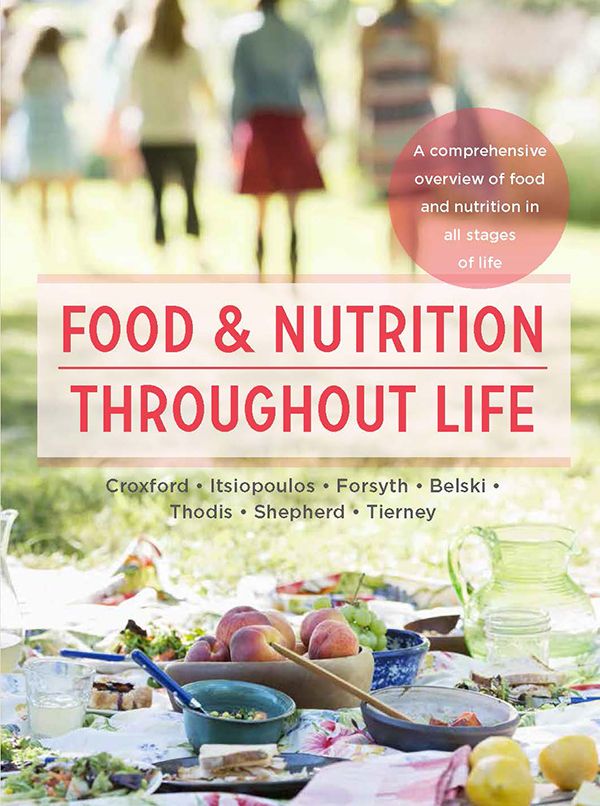 Food And Nutrition Throughout Life A Comprehensive Overview Of Food And Nutrition In All Stages Of Life Croxford Sharon Itsiopoulos Catherine Forsyth Adrienne Belski Regina