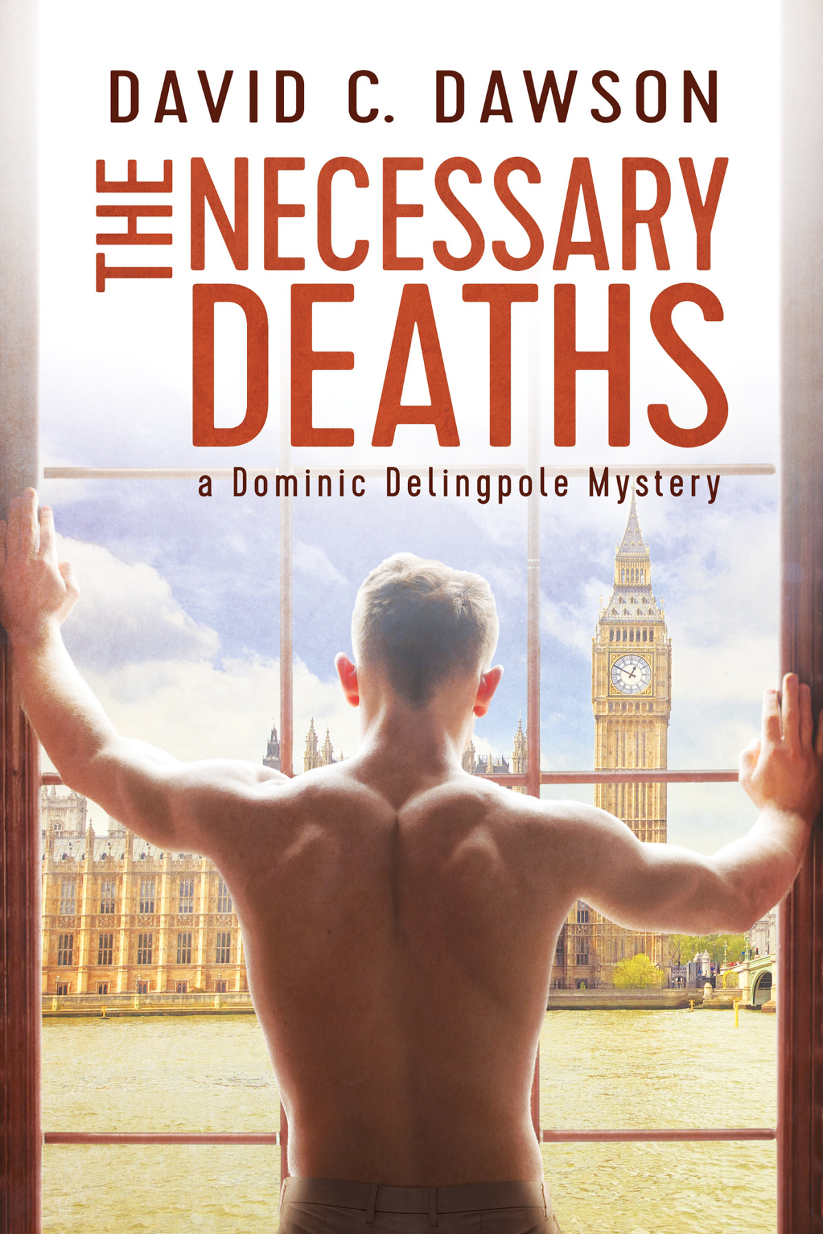The Necessary Deaths Dominic Delingpole 1 1st Edition David C Dawson