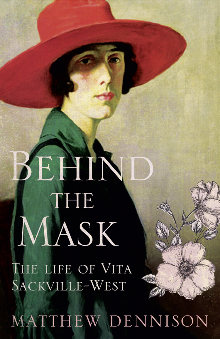 Behind The Mask The Life Of Vita Sackvillewest Matthew Dennison