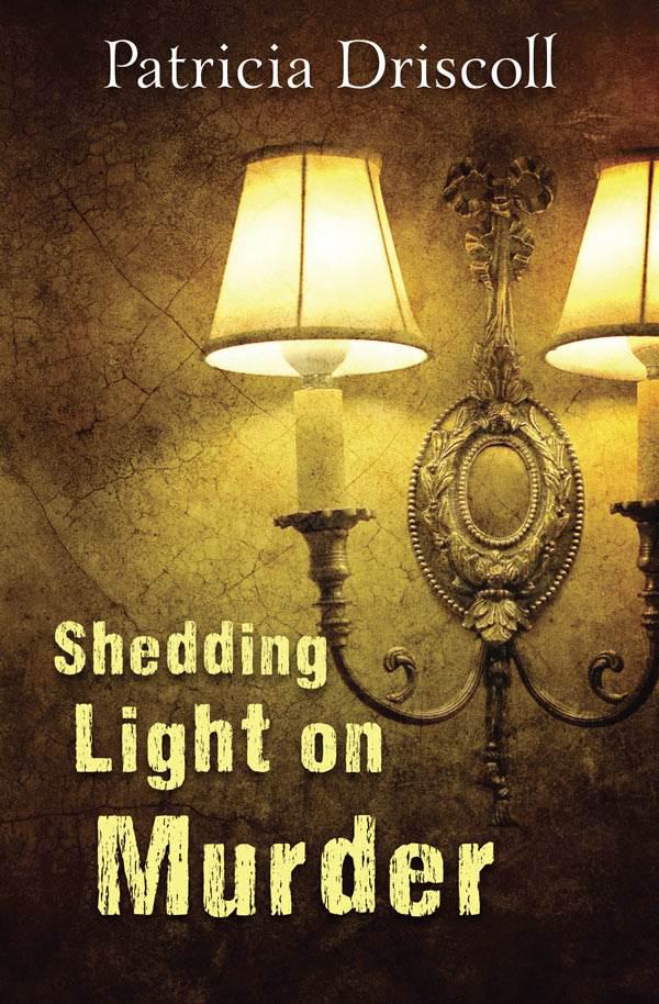 Shedding Light On Murder Driscoll Patricia
