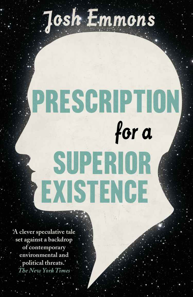 Prescription For A Superior Existence Emmons Josh
