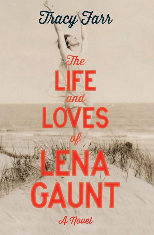 The Life And Loves Of Lena Gaunt Farr Tracy