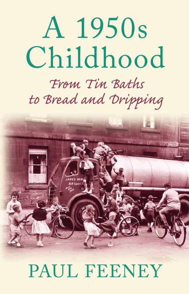 A 1950s Childhood From Tin Baths To Bread And Dripping Paul Feeney