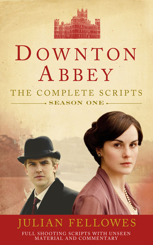 Downton Abbey Tv Scripts Fellowes Julian