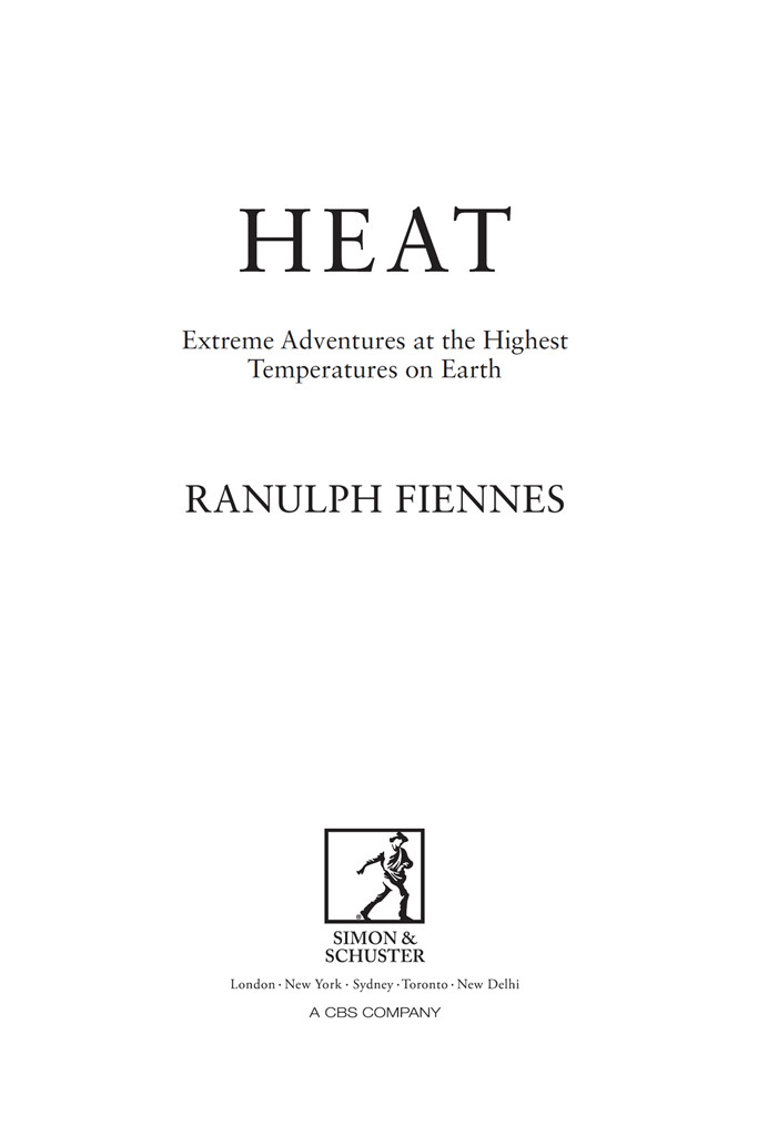 Heat Extreme Adventures At The Highest Temperatures On Earth Ranulph Fiennes