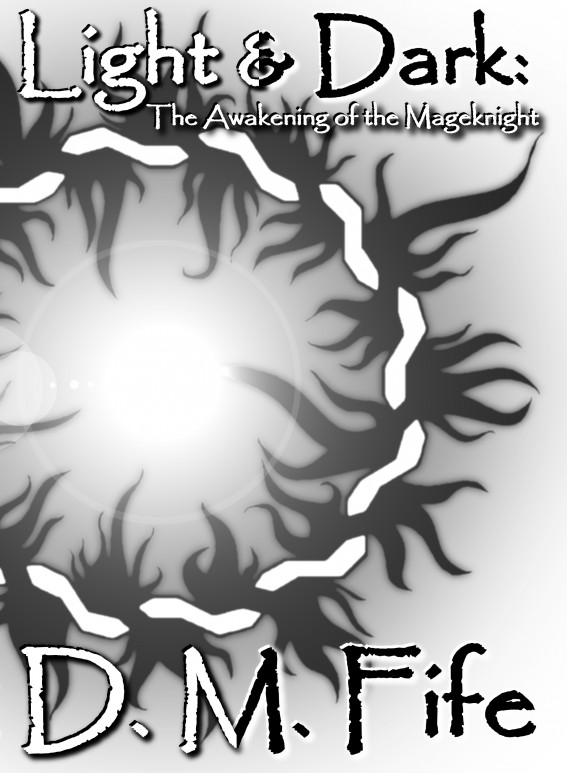 Light Dark The Awakening Of The Mageknight Fife Daniel M