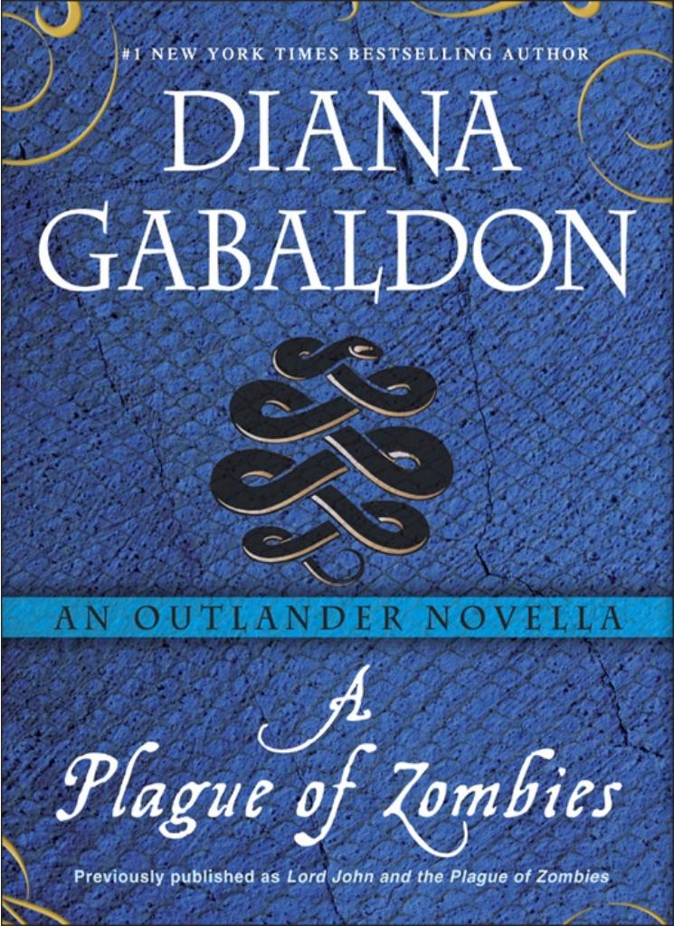 A Plague Of Zombies An Outlander Novella Gabaldon Diana