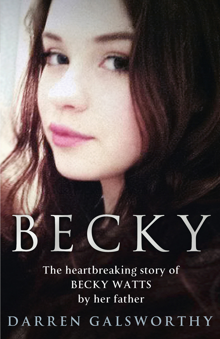 Becky The Heartbreaking Story Of Becky Watts By Her Father Galsworthy Darren
