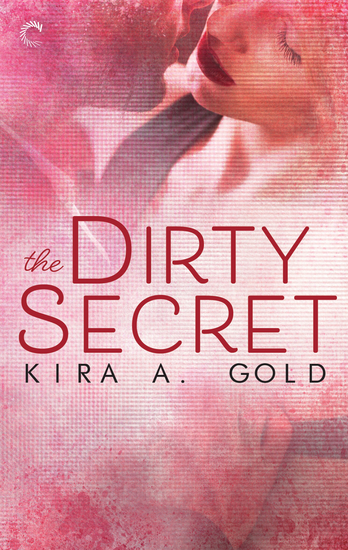 The Dirty Secret Gold Kira A