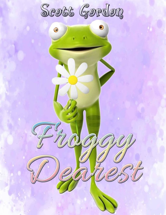 Froggy Dearest Kiss Me My Love Gordon Scott