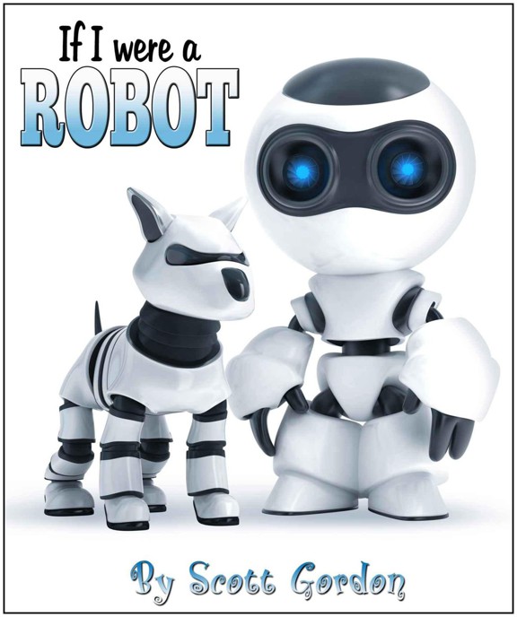 If I Were A Robot Gordon Scott