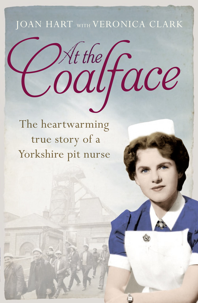 At The Coalface The Memoir Of A Pit Nurse Uk Ed Hart Joan