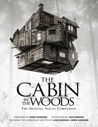 The Cabin In The Woods The Official Visual Companion Illustrated Joss Whedon