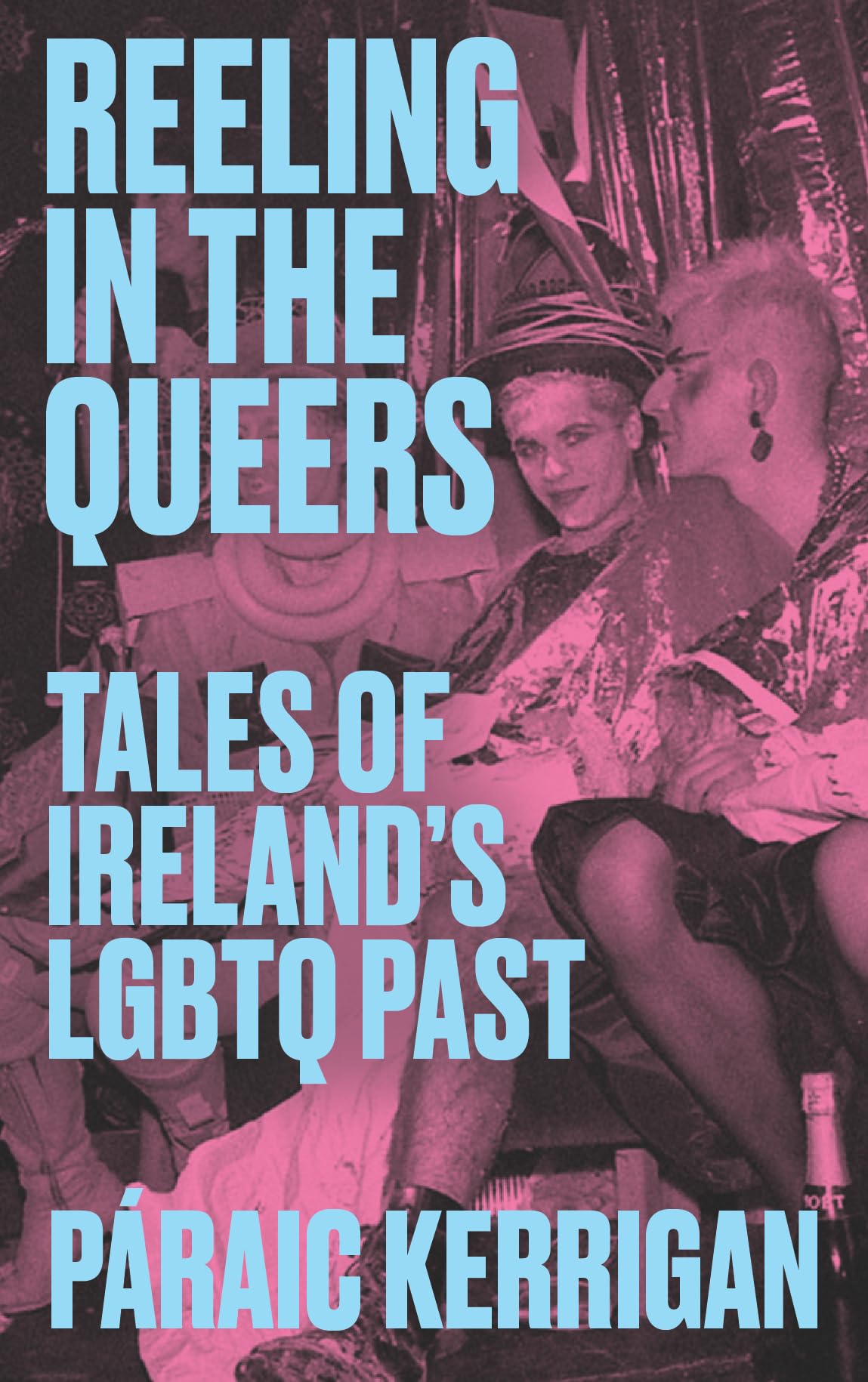 Reeling In The Queers Praic Kerrigan