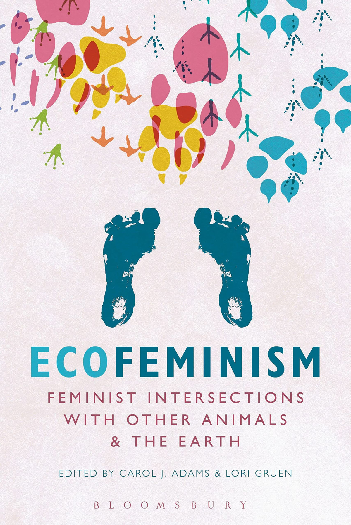 Ecofeminism Feminist Intersections With Other Animals And The Earth 1st Edition Carol J Adams