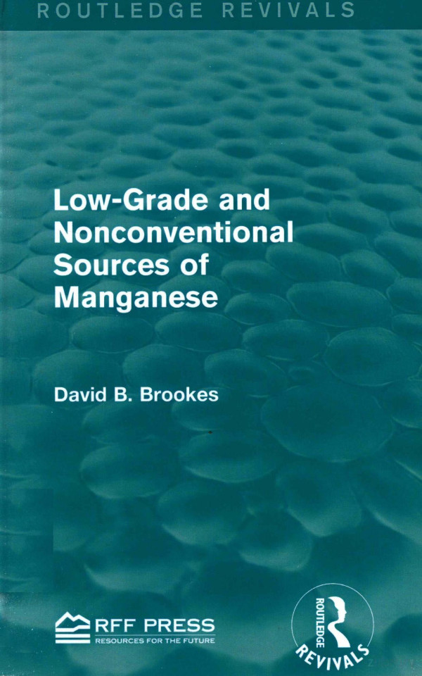 Lowgrade And Nonconventional Sources Of Manganese 2015th Edition David Bbrookes