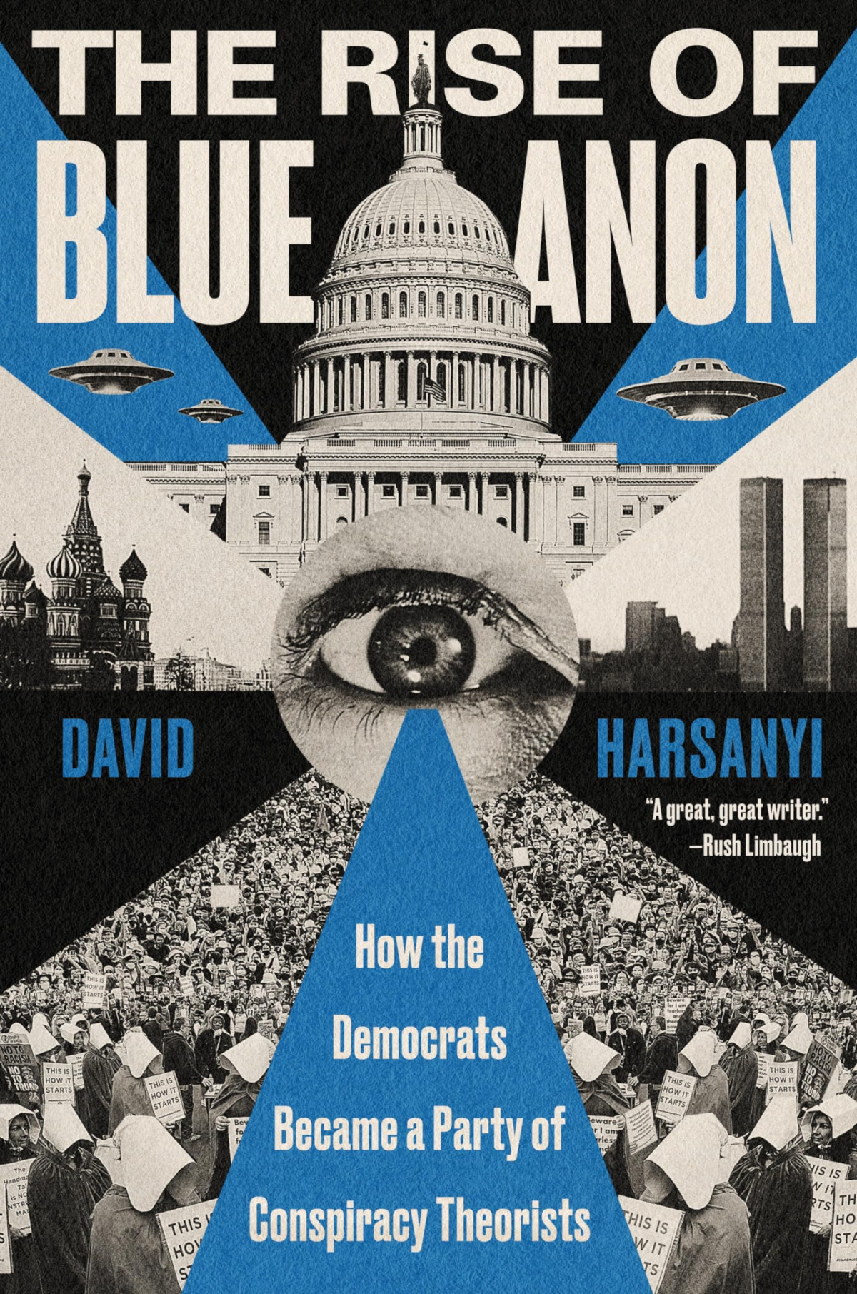 The Rise Of Blueanon How The Democrats Became A Party Of Conspiracy Theorists 1st Edition David Harsanyi
