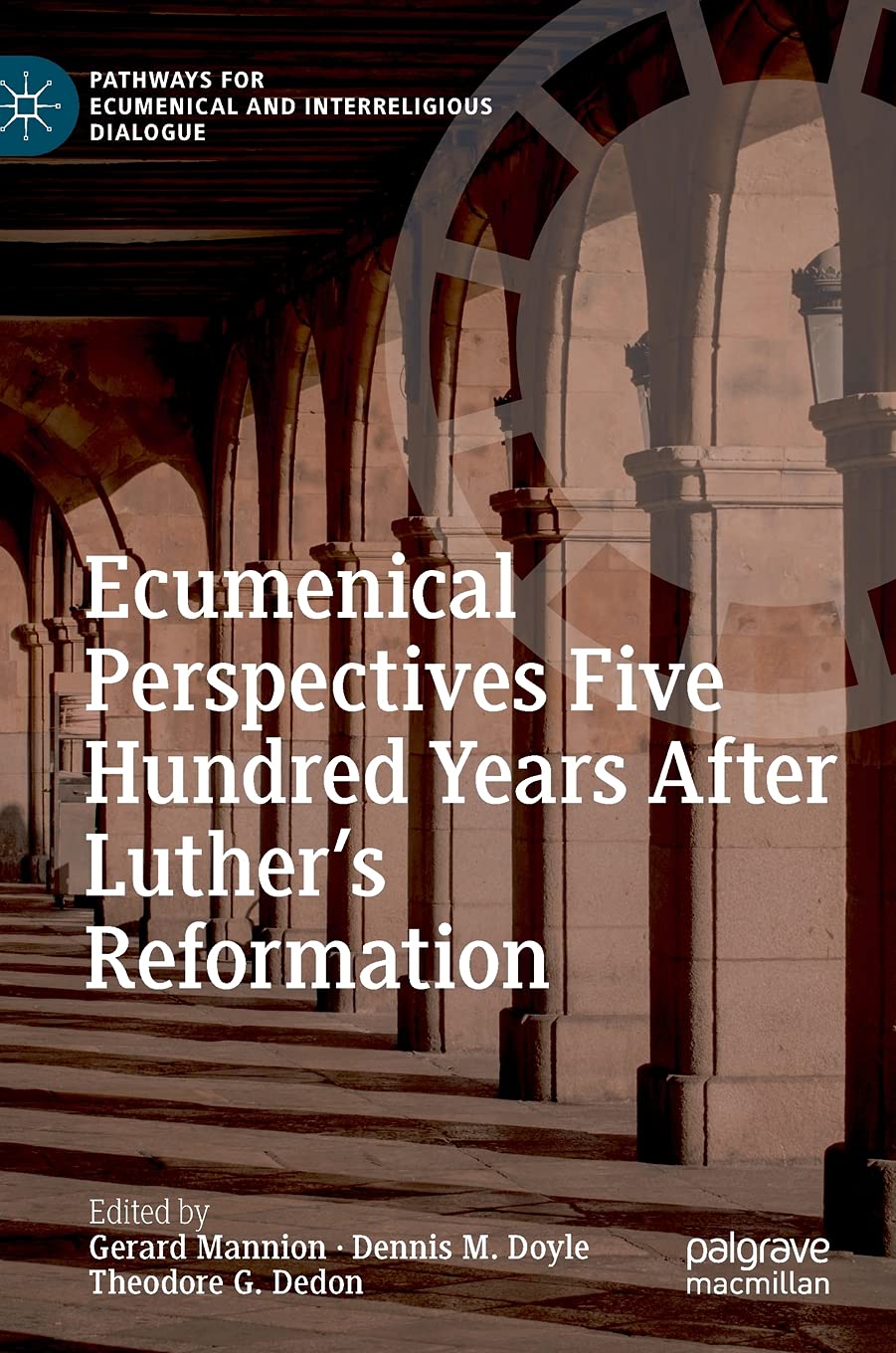 Ecumenical Perspectives Five Hundred Years After Luthers Reformation 1st Ed 2021 Gerard Mannion
