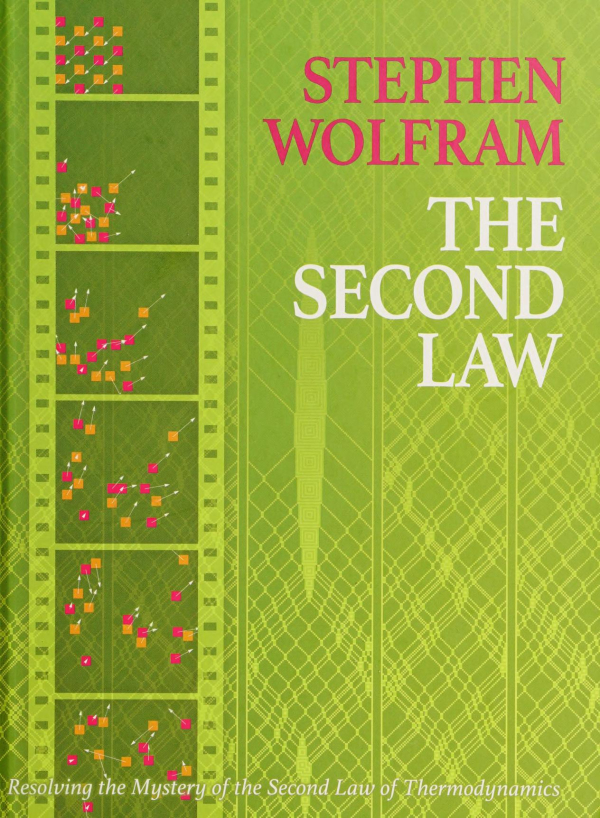 The Second Law Resolving The Mystery Of The Second Law Of Thermodynamics Stephen Wolfram