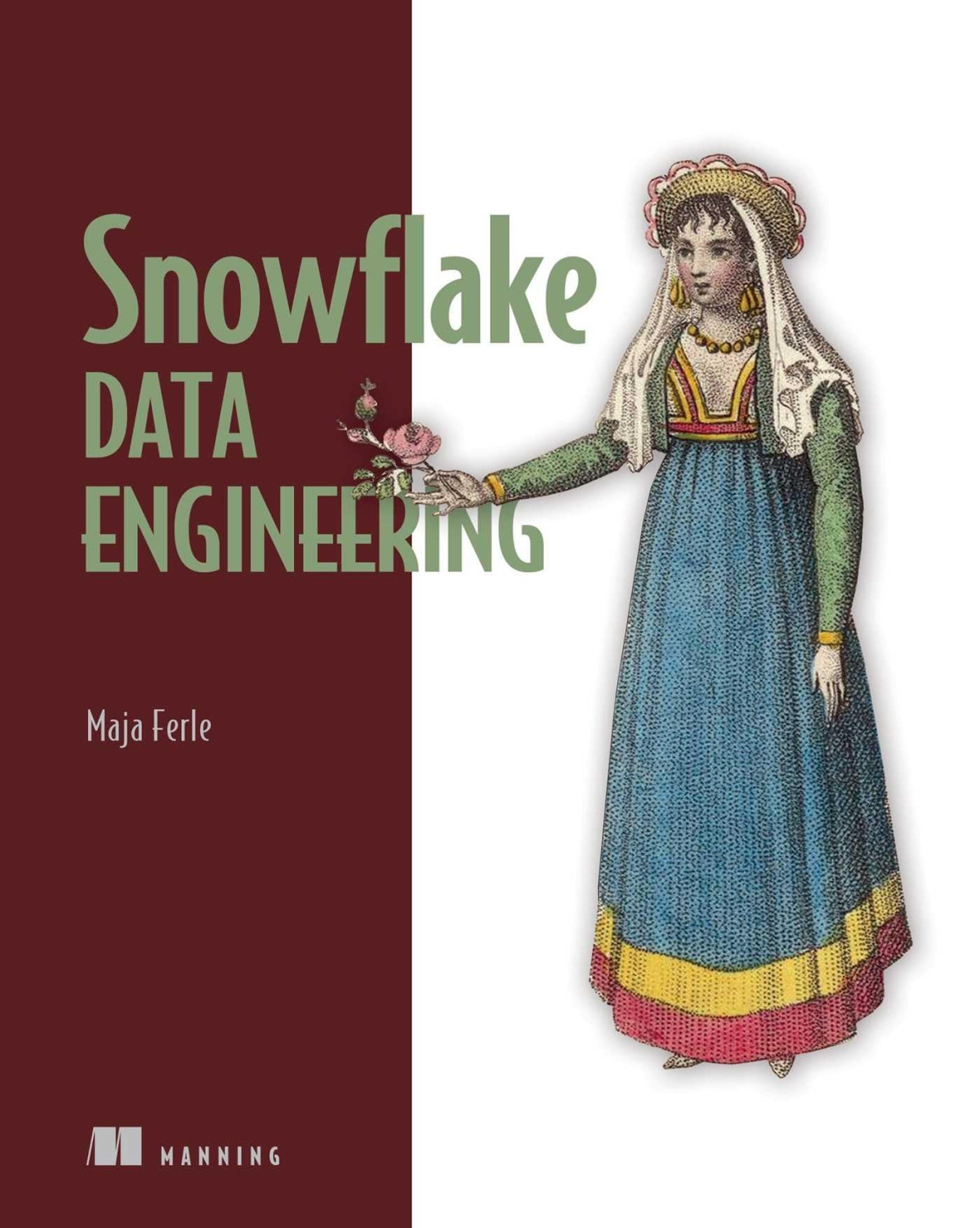 Snowflake Data Engineering 1st Edition Maja Ferle