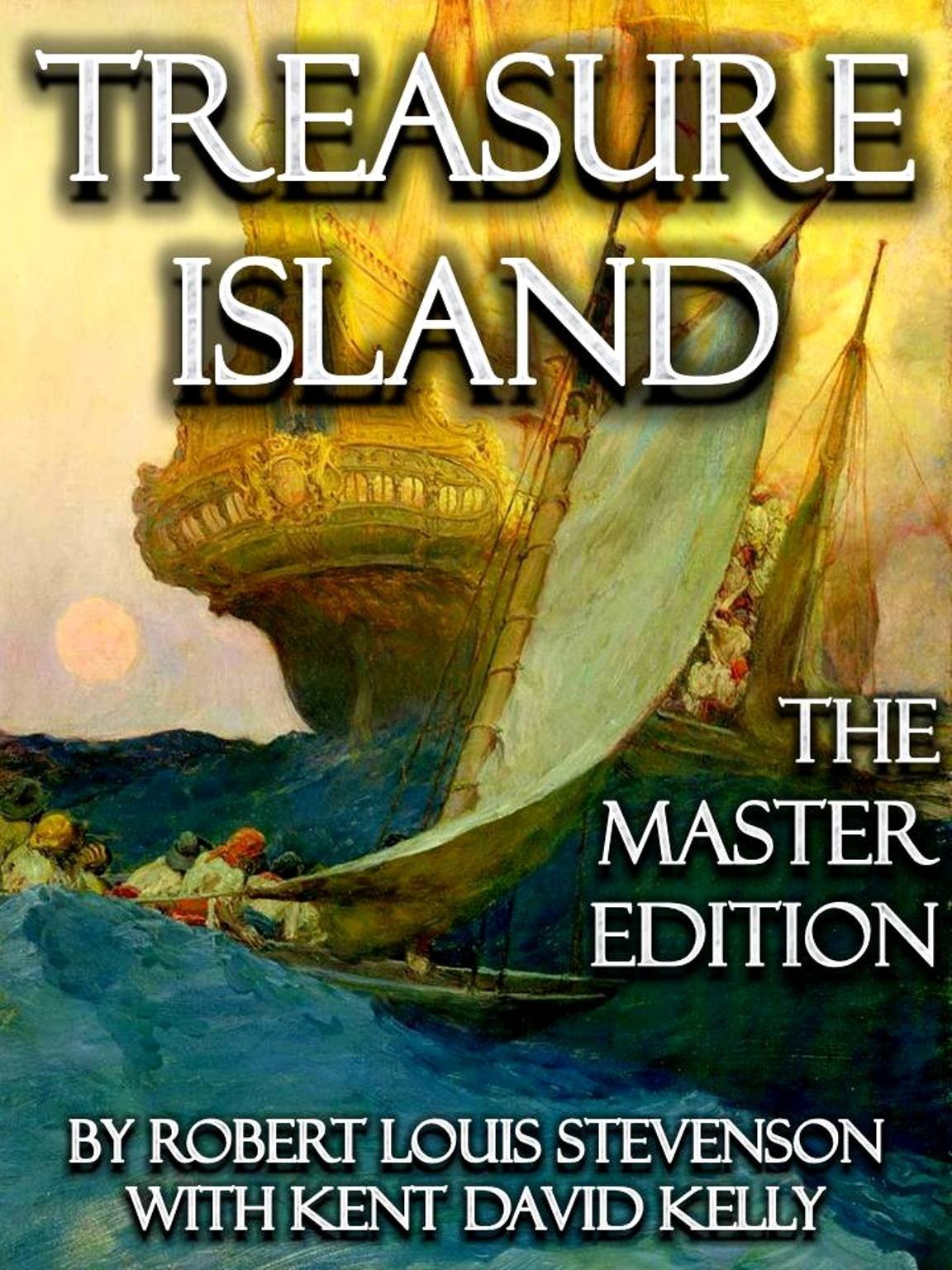 Treasure Island The Master Edition Robert Louis Stevenson Kent David Kelly