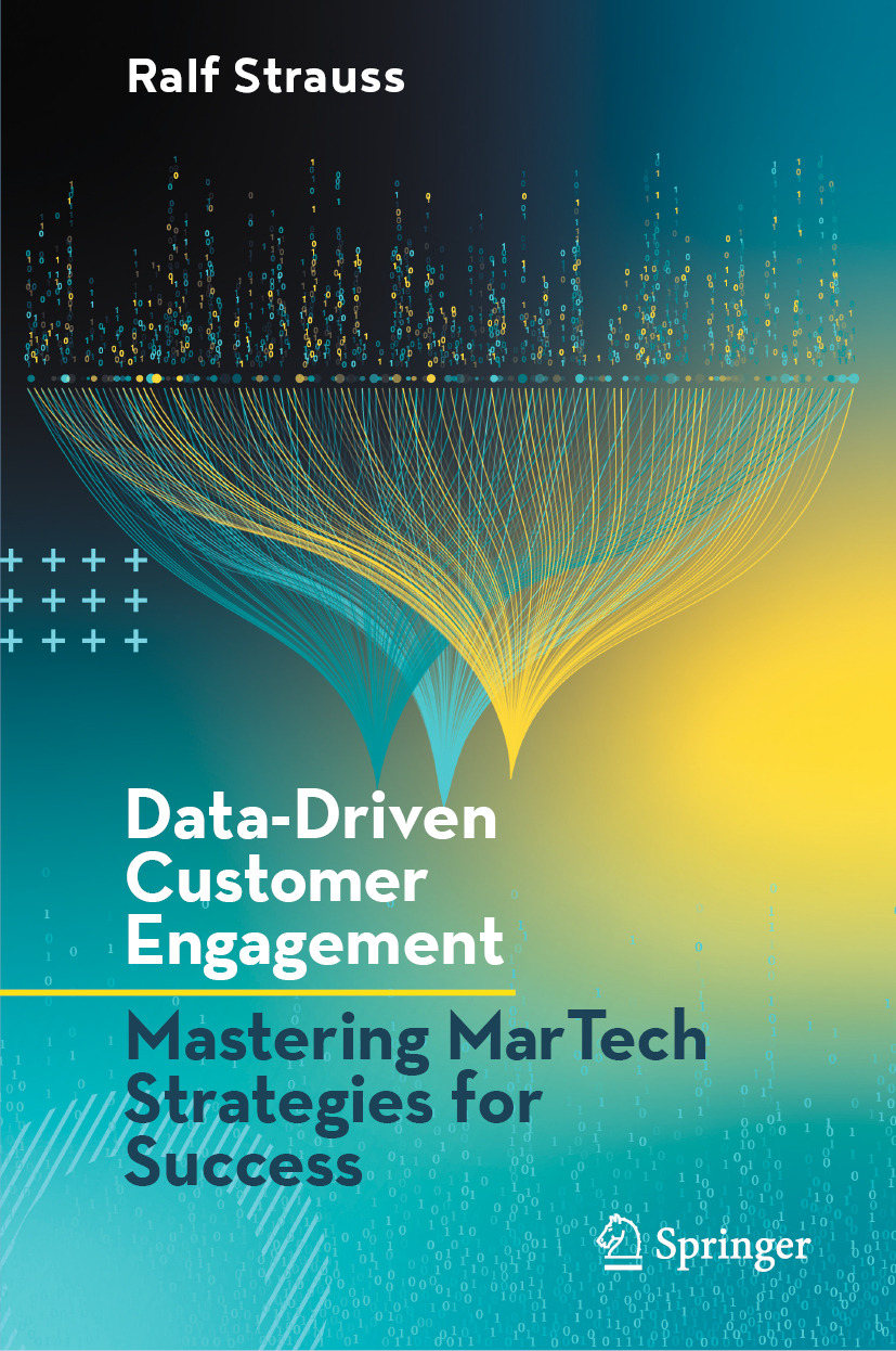 Datadriven Customer Engagement Mastering Martech Strategies For Success Ralf Strauss