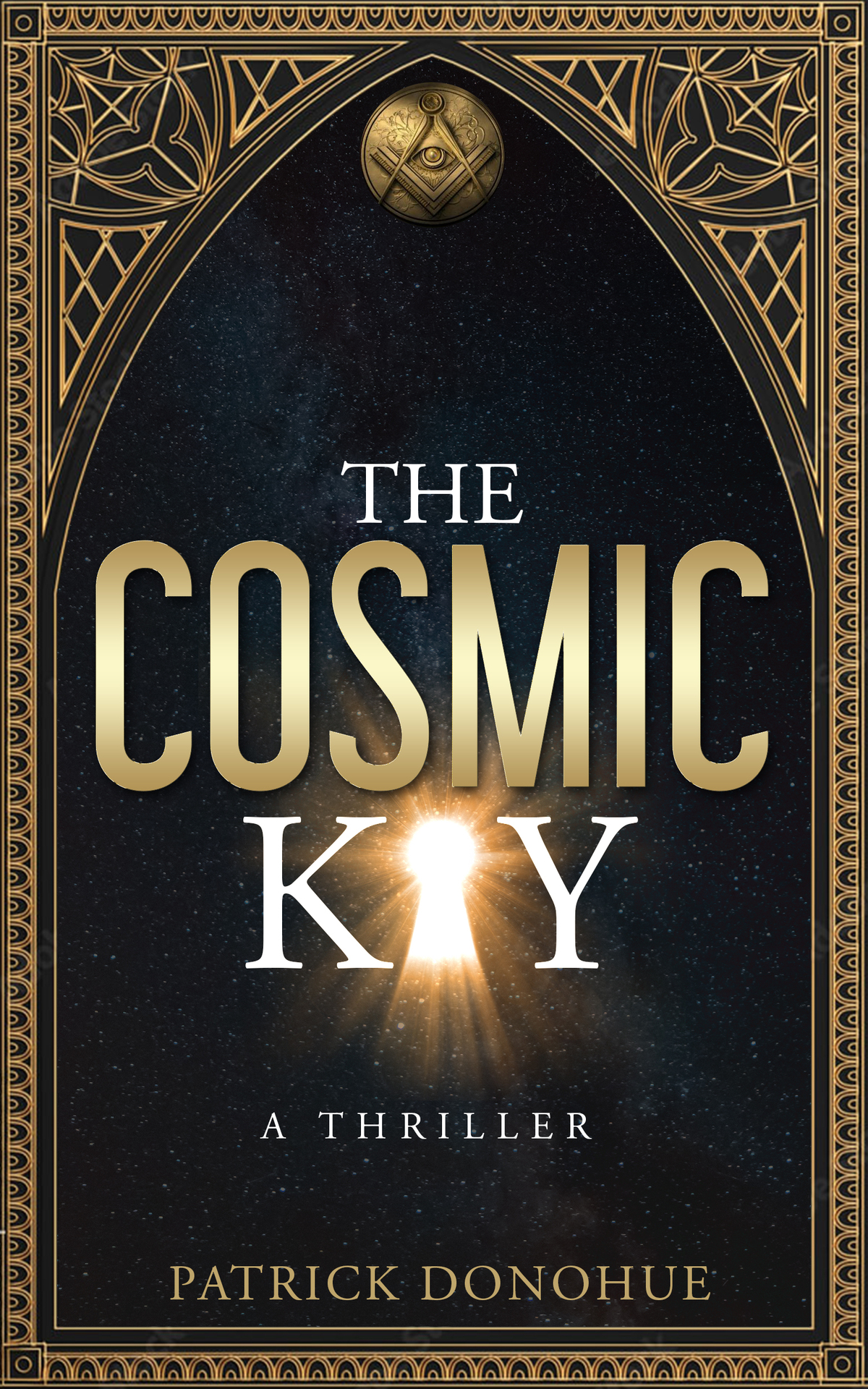 The Cosmic Key A Thriller Daniel Whitlock Book 1 Donohue Patrick