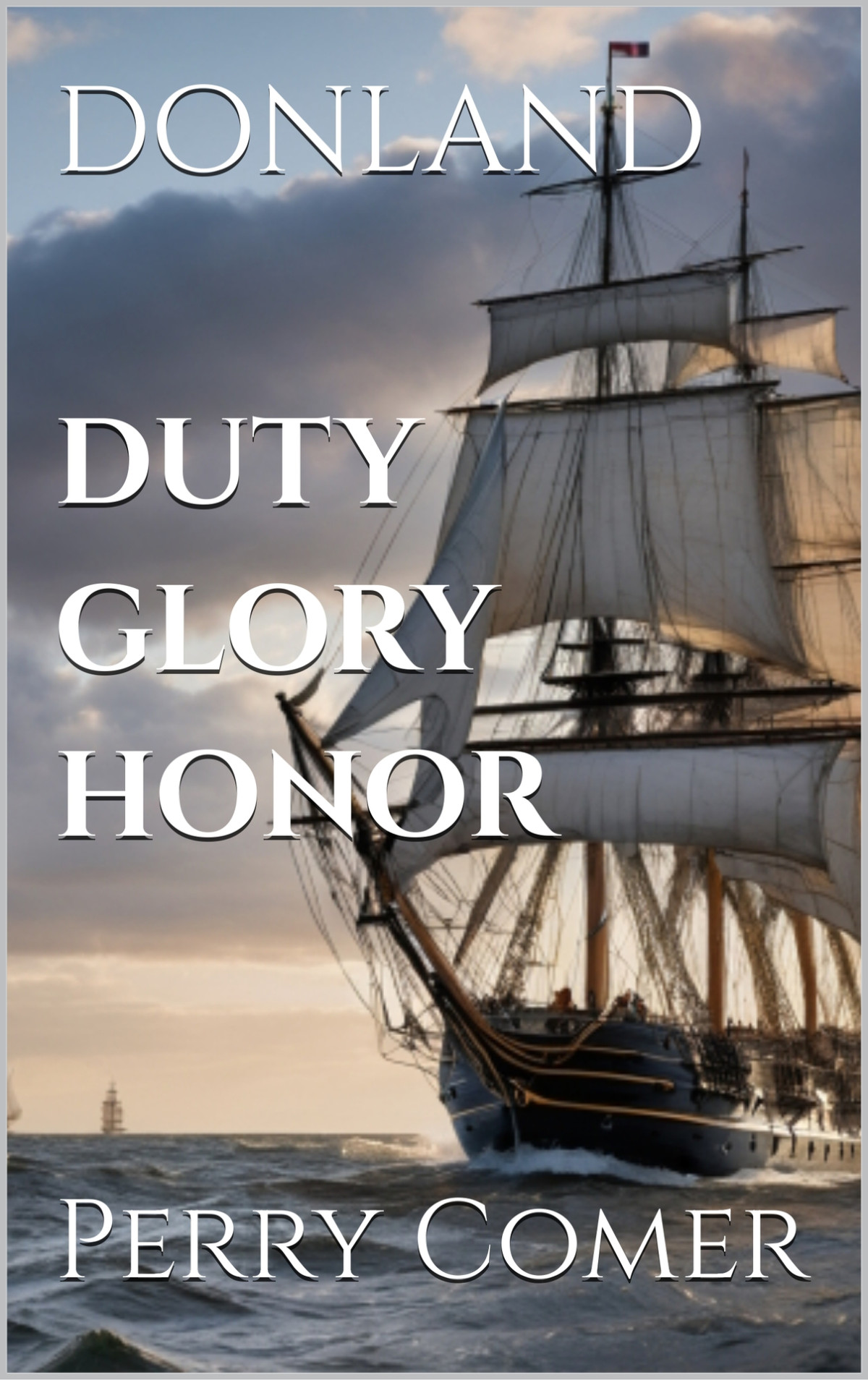 Duty Honor And Glory Comer Perry
