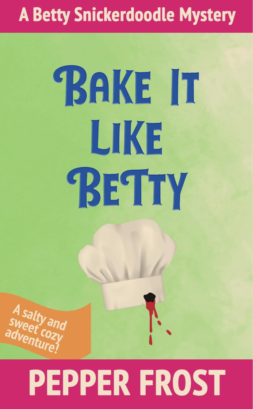 Bake It Like Betty A Betty Snickerdoodle Mystery Book 3 Frost