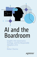 Ai And The Boardroom Insights Into Governance Strategy And The Responsible Adoption Of Ai Rohan Sharma