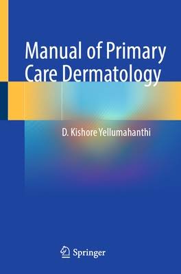 Manual Of Primary Care Dermatology 1st Edition D Kishore Yellumahanthi