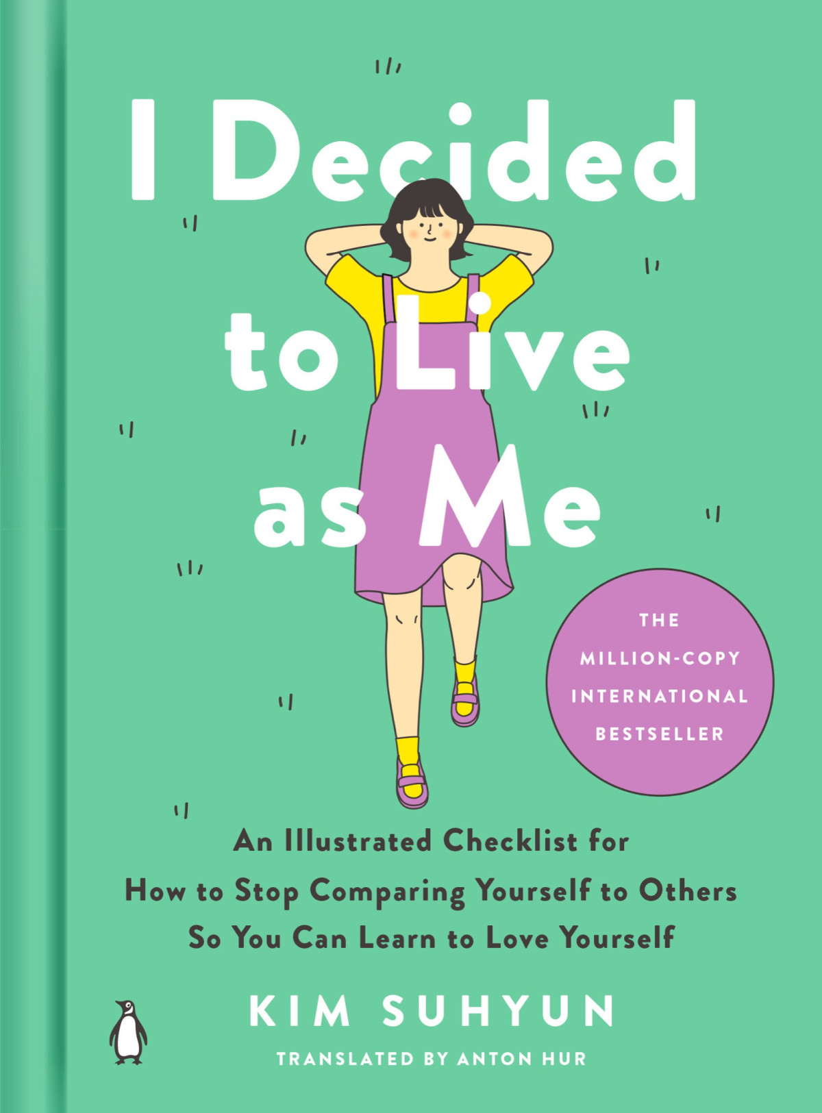 I Decided To Live As Me An Illustrated Checklist For How To Stop Comparing Yourself To Others So You Can Learn To Love Yourself Kim Suhyun