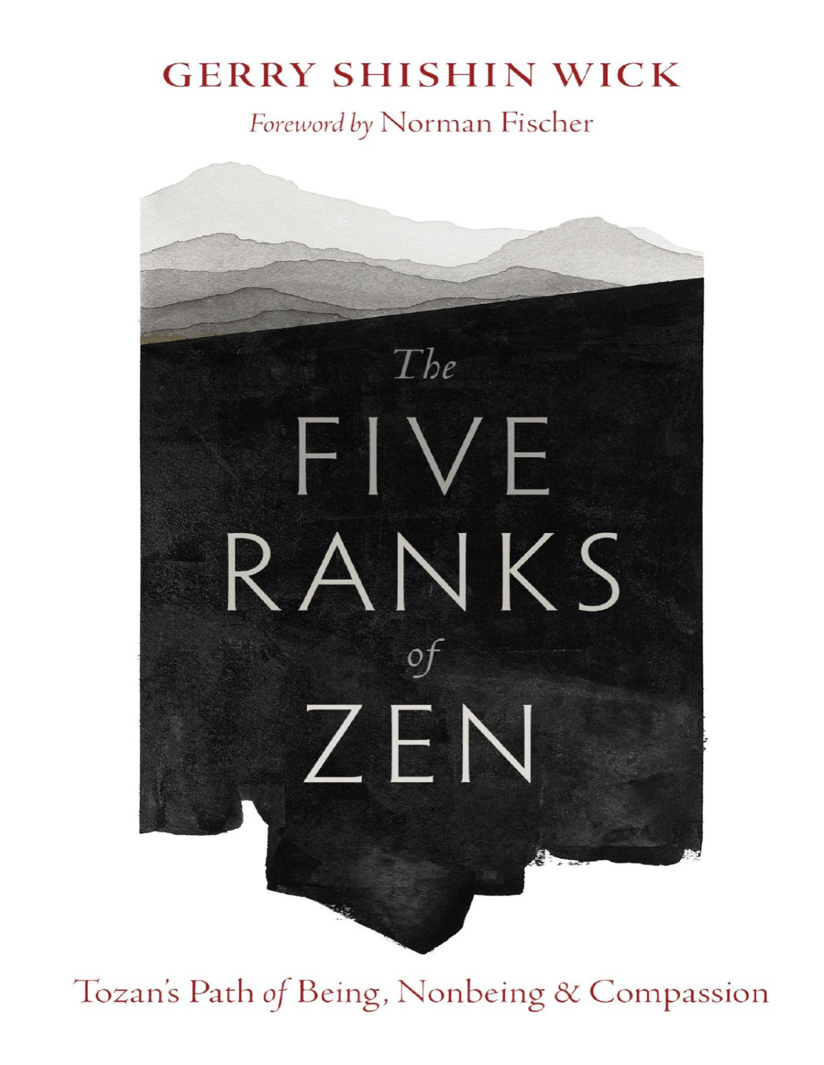 The Five Ranks Of Zen Tozans Path Of Being Nonbeing And Compassion Gerry Shishin Wick