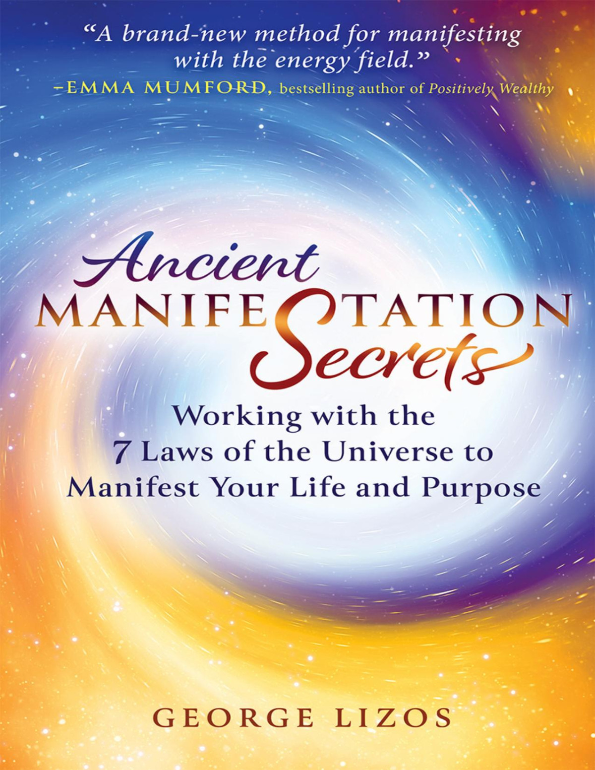 Ancient Manifestation Secrets George Lizos