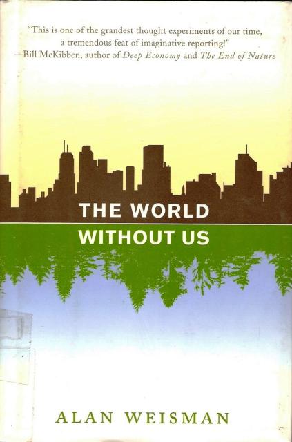 The World Without Us Alan Weisman