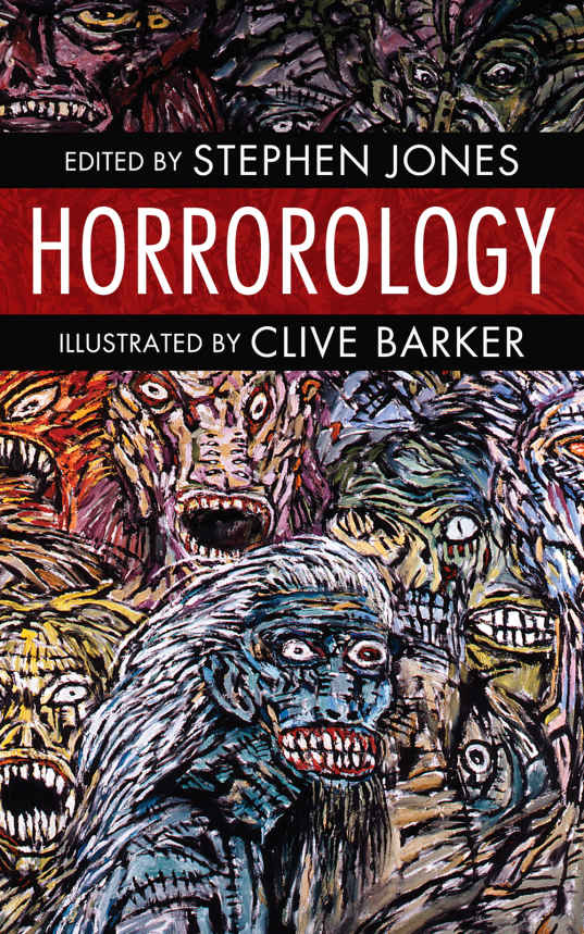 Horrorology The Lexicon Of Fear Jones Stephen