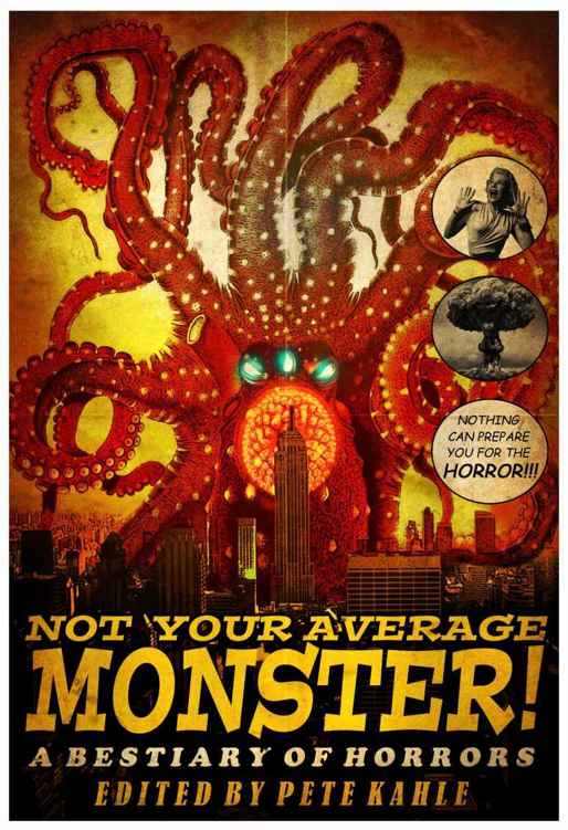 Not Your Average Monster A Bestiary Of Horrors Kahle Pete Cole Adrian Dansky Richard Mosiman Billie Sue